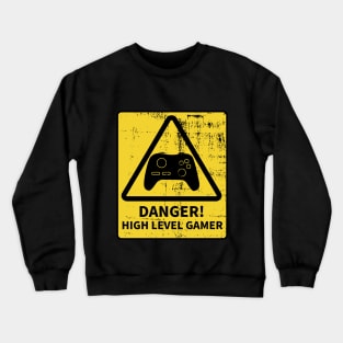 Danger! High Level Gamer Crewneck Sweatshirt